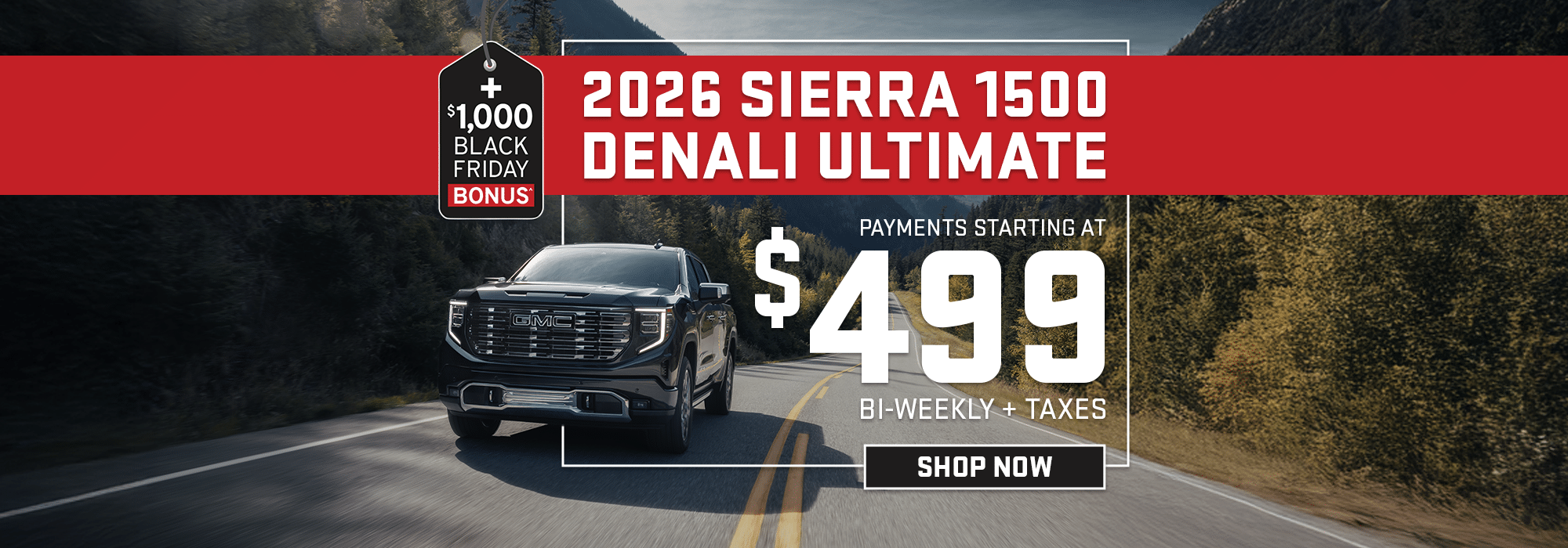 2026 GMC Sierra 1500 Denali Ultimate offer: $1,000 Black Friday bonus, payments from $499 bi-weekly.
