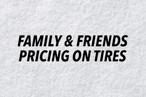 Winter Headquarters – Family & Friends Pricing on Tires