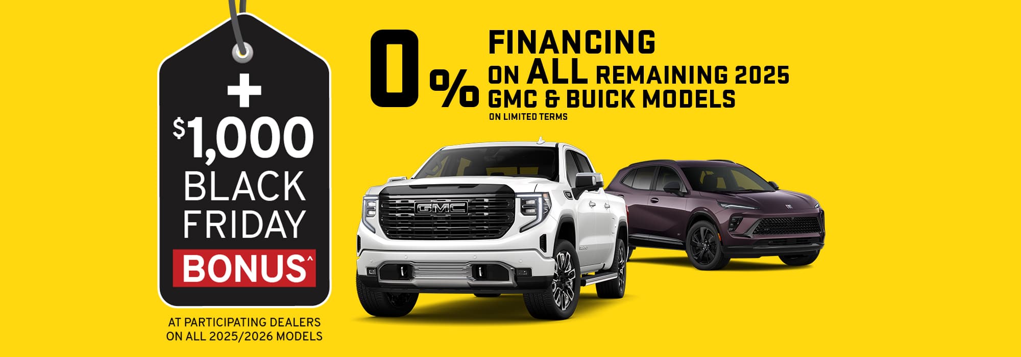 $1,000 Black Friday bonus and 0% financing on 2025 GMC and Buick models. Yellow background with cars displayed.