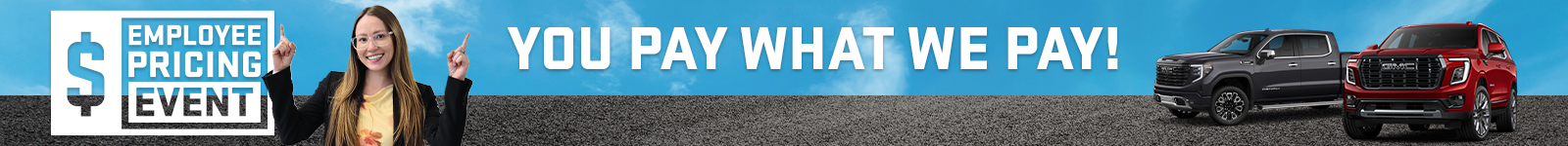 Employee pricing event banner featuring a smiling woman, two trucks, and text "YOU PAY WHAT WE PAY!".